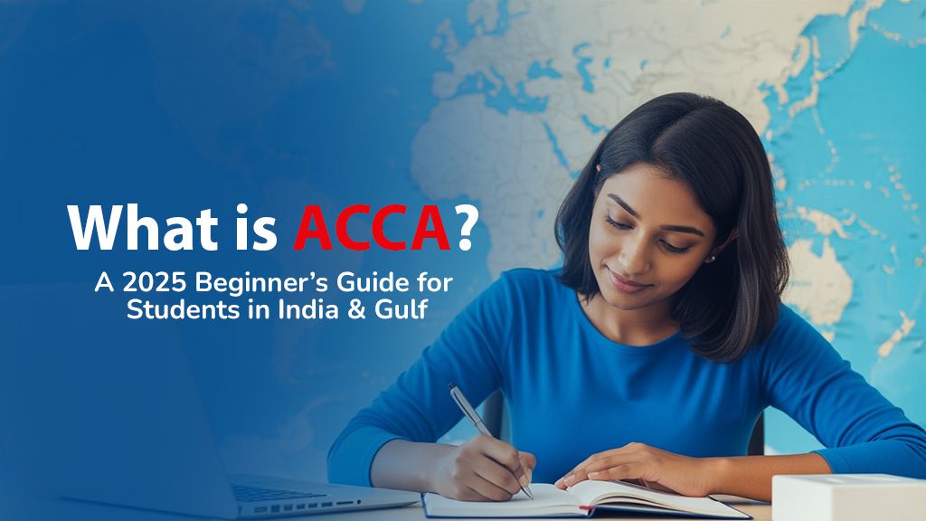 What is ACCA? Beginner’s Guide for India & Gulf Students Beginner studying ACCA with global finance books and laptop